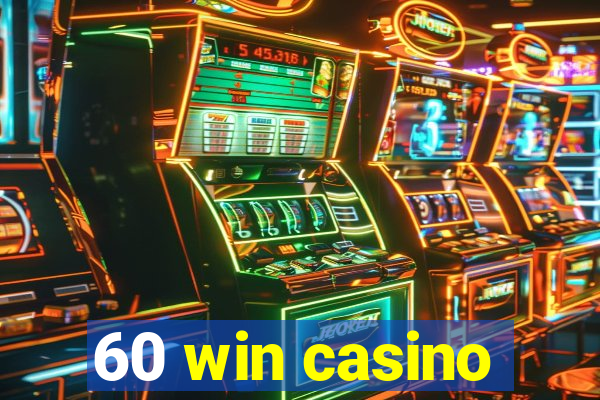 60 win casino