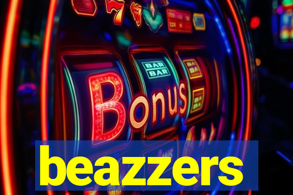 beazzers