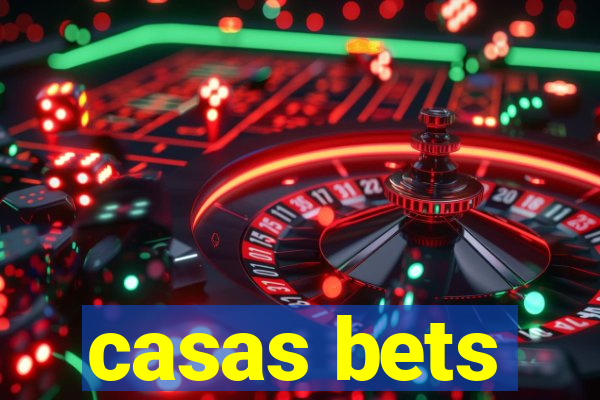 casas bets