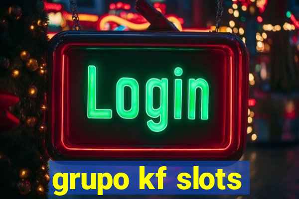 grupo kf slots