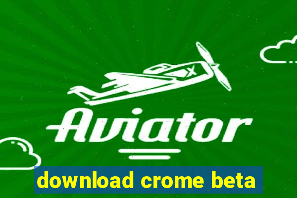 download crome beta