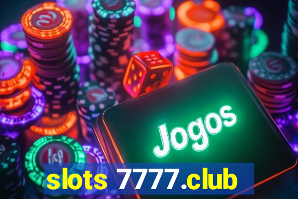 slots 7777.club