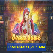 interestelar dublado download mega