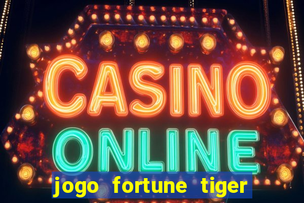 jogo fortune tiger paga mesmo