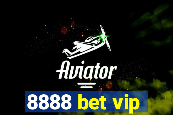 8888 bet vip