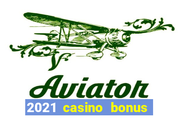 2021 casino bonus ohne einzahlung