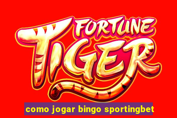 como jogar bingo sportingbet