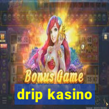 drip kasino