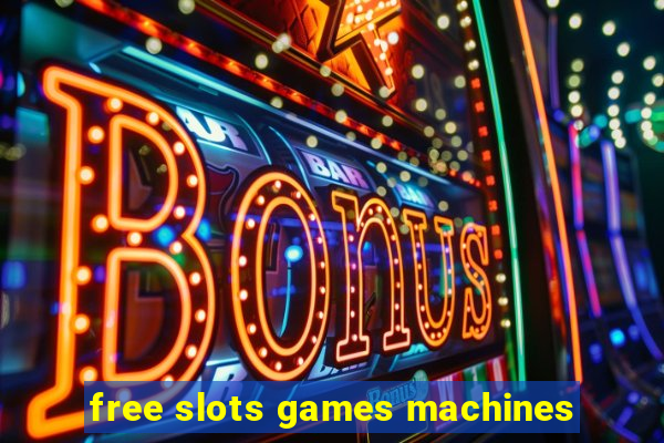 free slots games machines