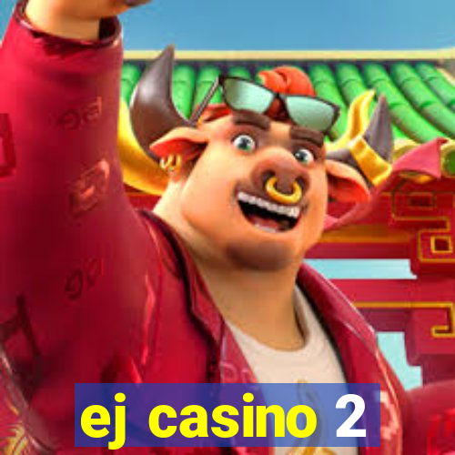 ej casino 2