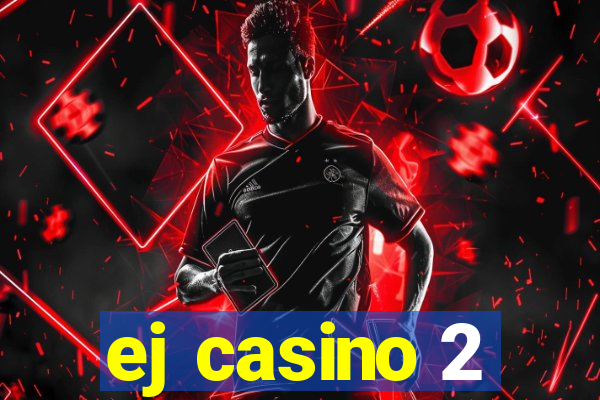 ej casino 2