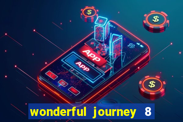 wonderful journey 8 slot paga mesmo