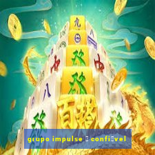 grupo impulse 茅 confi谩vel