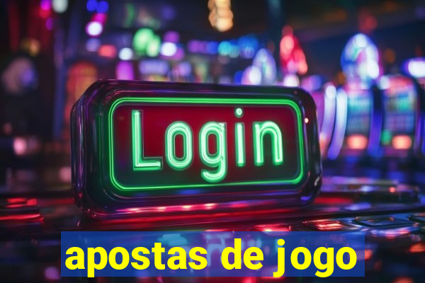 apostas de jogo