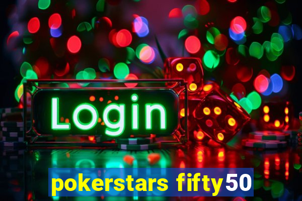 pokerstars fifty50