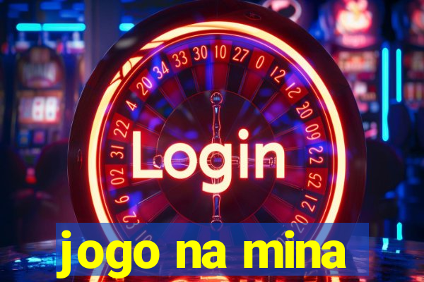 jogo na mina