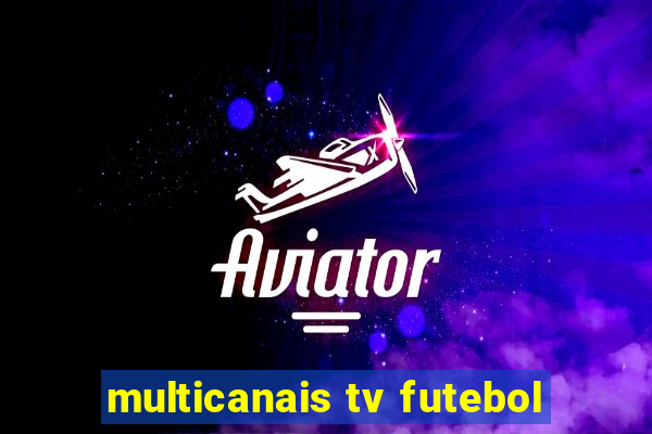 multicanais tv futebol