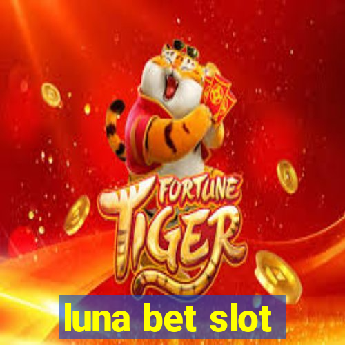 luna bet slot