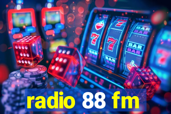 radio 88 fm