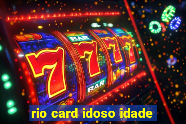 rio card idoso idade