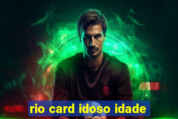 rio card idoso idade