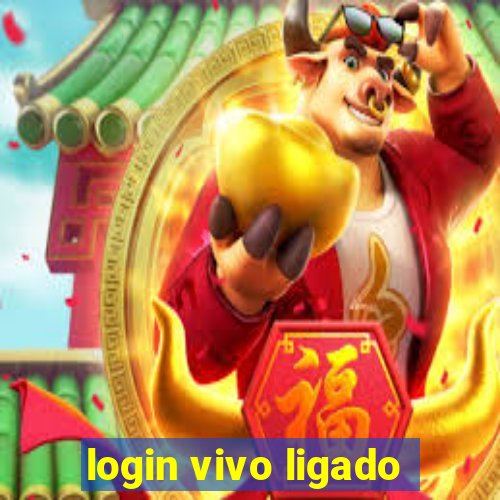 login vivo ligado