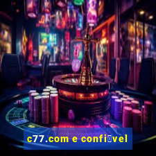 c77.com e confi谩vel