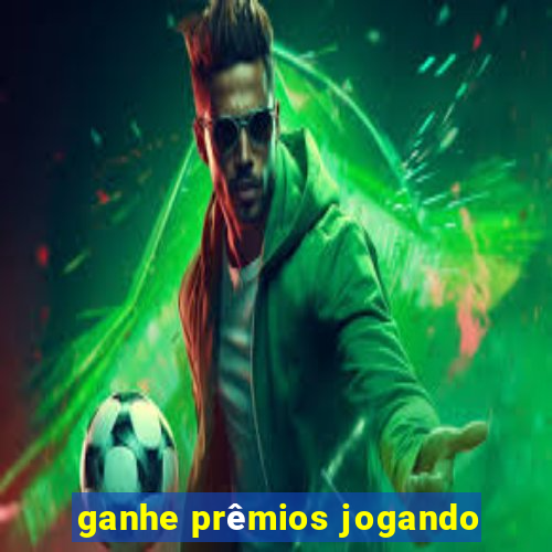 ganhe prêmios jogando