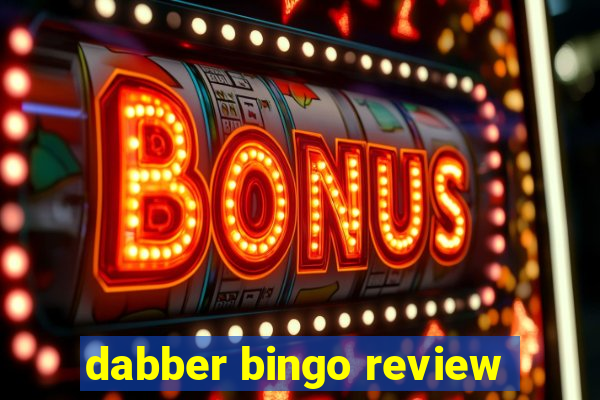 dabber bingo review