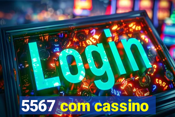 5567 com cassino