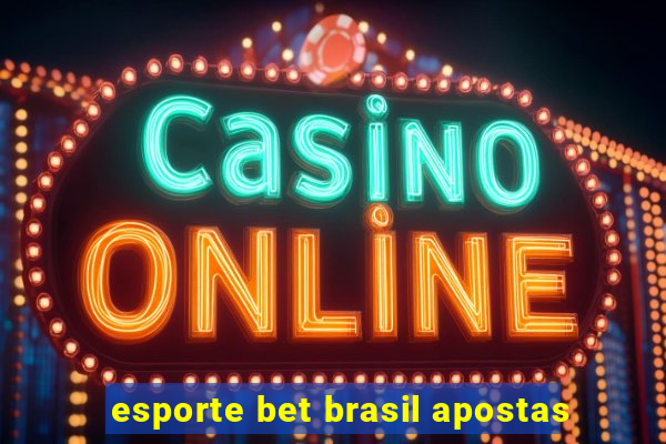 esporte bet brasil apostas