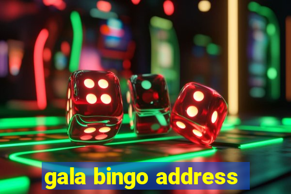 gala bingo address