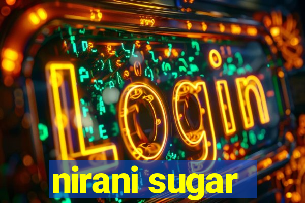 nirani sugar