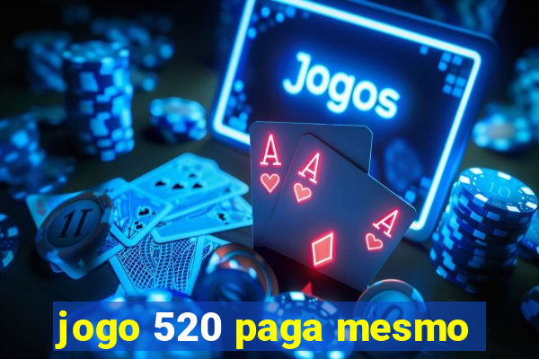 jogo 520 paga mesmo