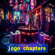 jogo chapters diamantes infinitos