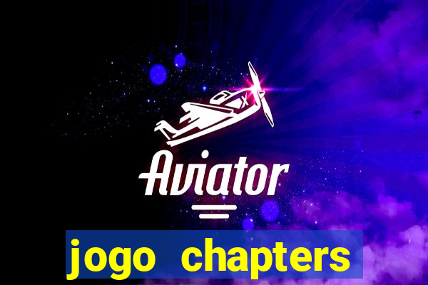 jogo chapters diamantes infinitos