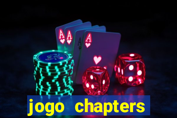 jogo chapters diamantes infinitos