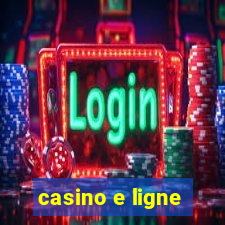 casino e ligne