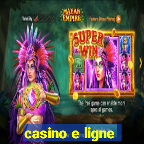 casino e ligne