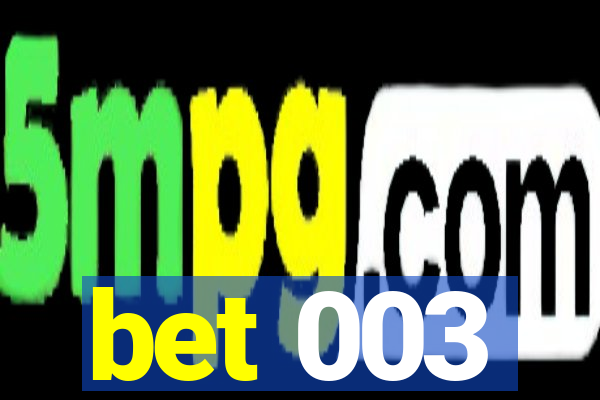 bet 003