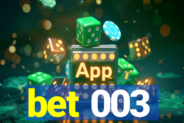 bet 003