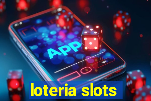 loteria slots