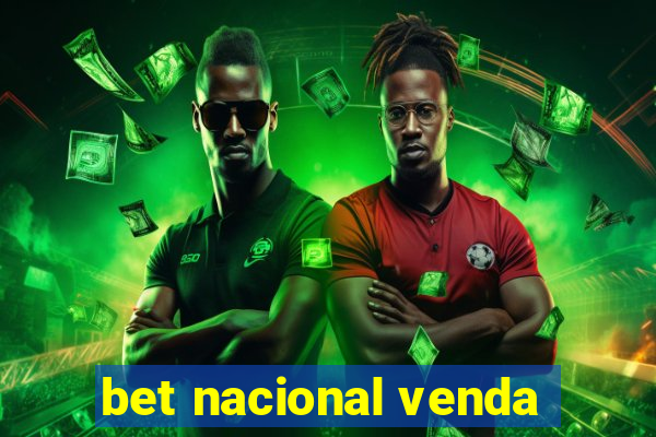 bet nacional venda