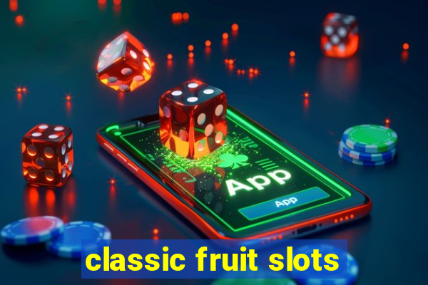 classic fruit slots