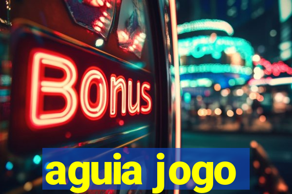 aguia jogo