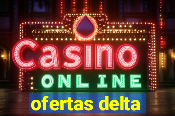 ofertas delta