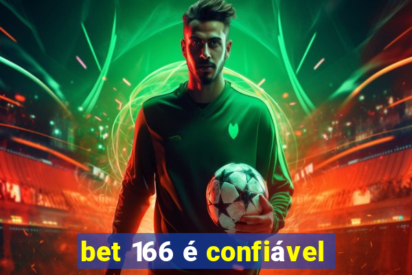 bet 166 é confiável