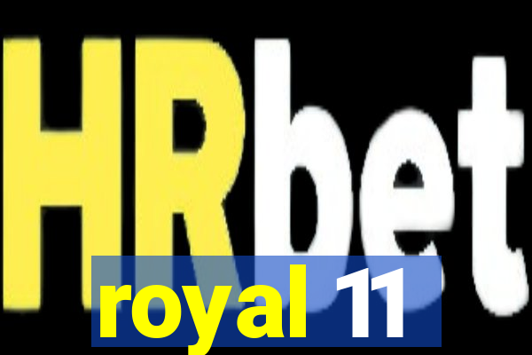 royal 11