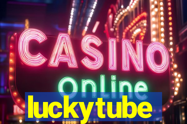 luckytube