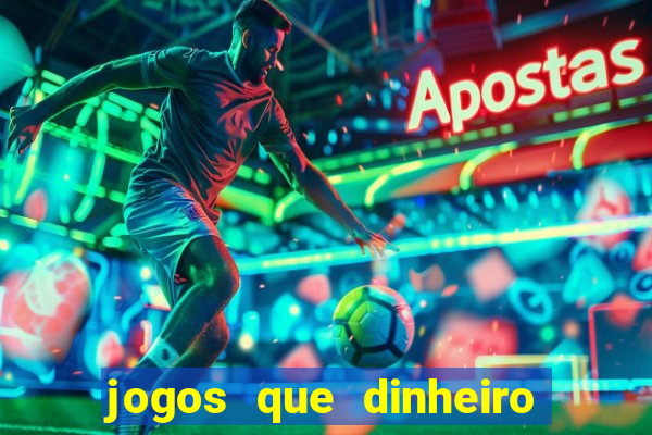 jogos que dinheiro de verdade